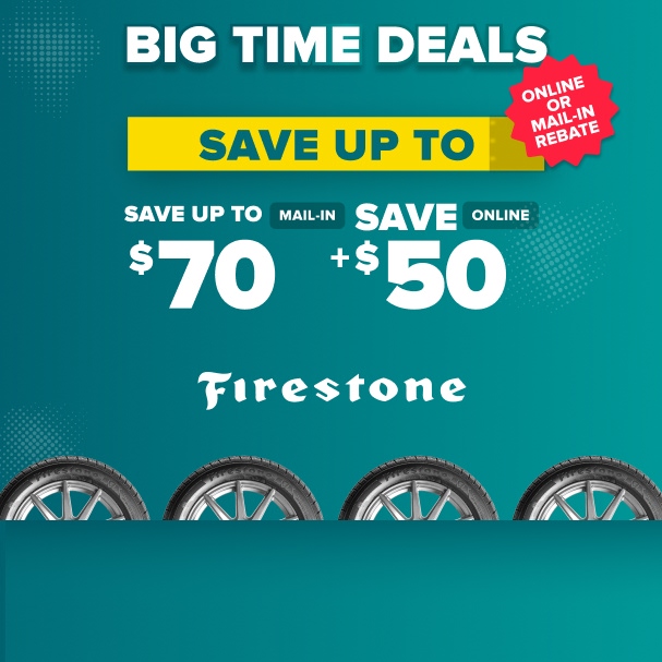 Firestone Big Time Deals promotional banner on teal background showing savings up to $70 mail-in plus $50 online with tire images